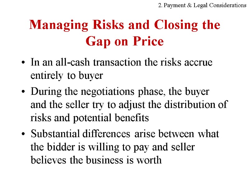 Managing Risks and Closing the Gap on Price In an all-cash transaction the risks